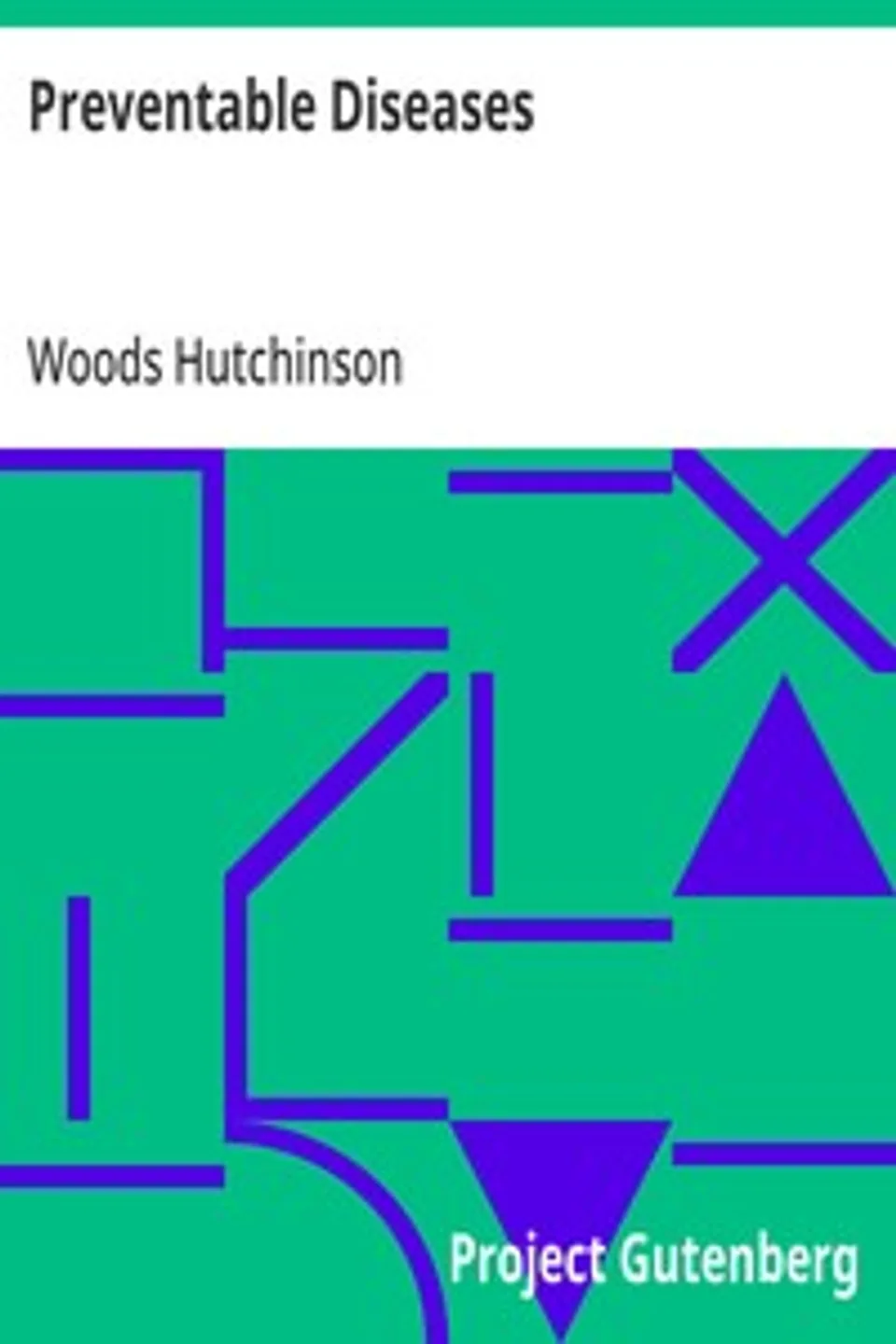 Preventable Diseases, Woods Hutchinson