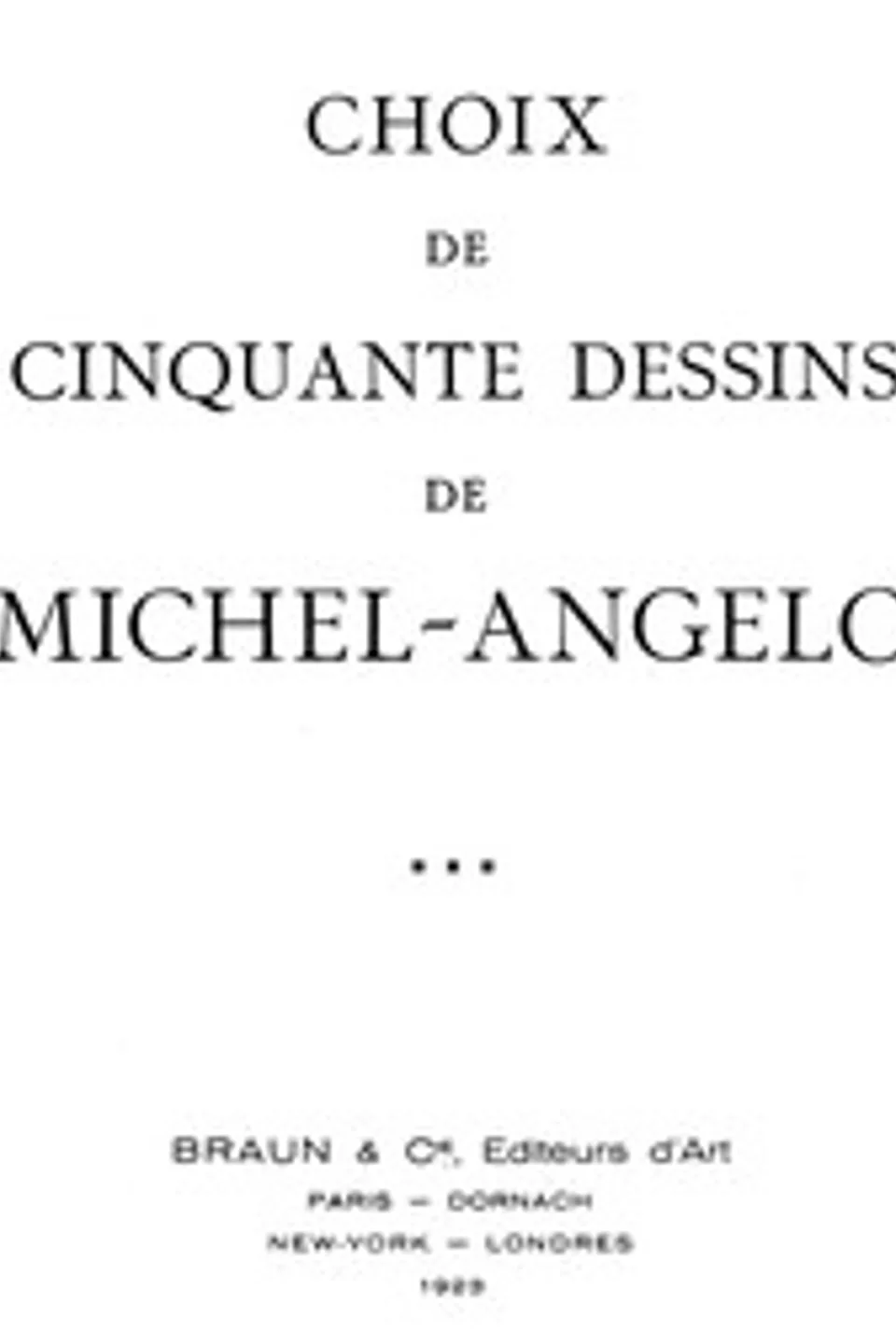 Choix de cinquante dessins de Michel-Angelo, Michelangelo Buonarroti