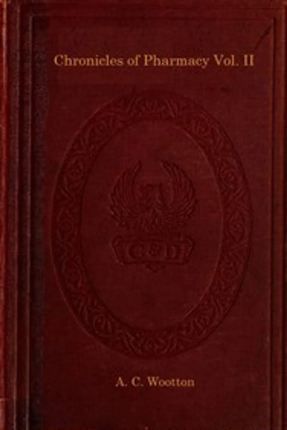 Chronicles of Pharmacy, Vol. 2 (of 2), A. C. Wootton