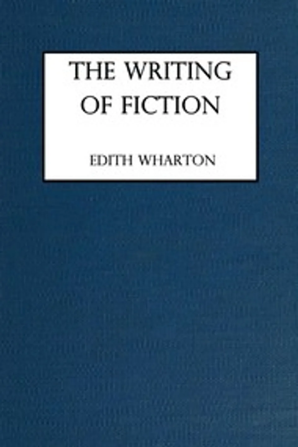 The writing of fiction, Edith Wharton