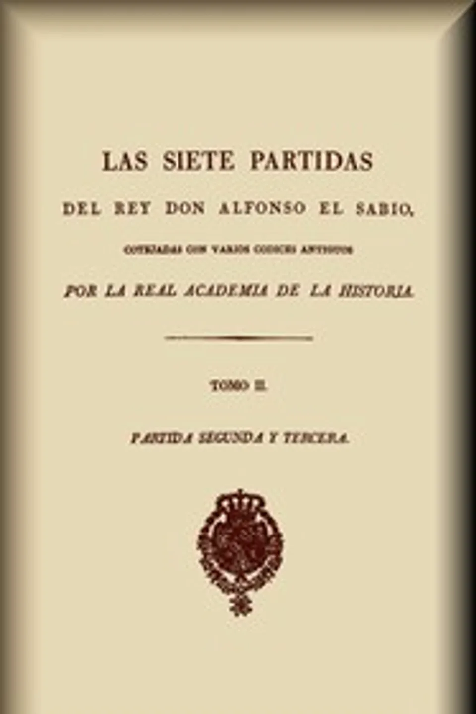 Las siete partidas del rey don Alfonso el Sabio (2 de 3), Real Academia de la Historia (Spain)