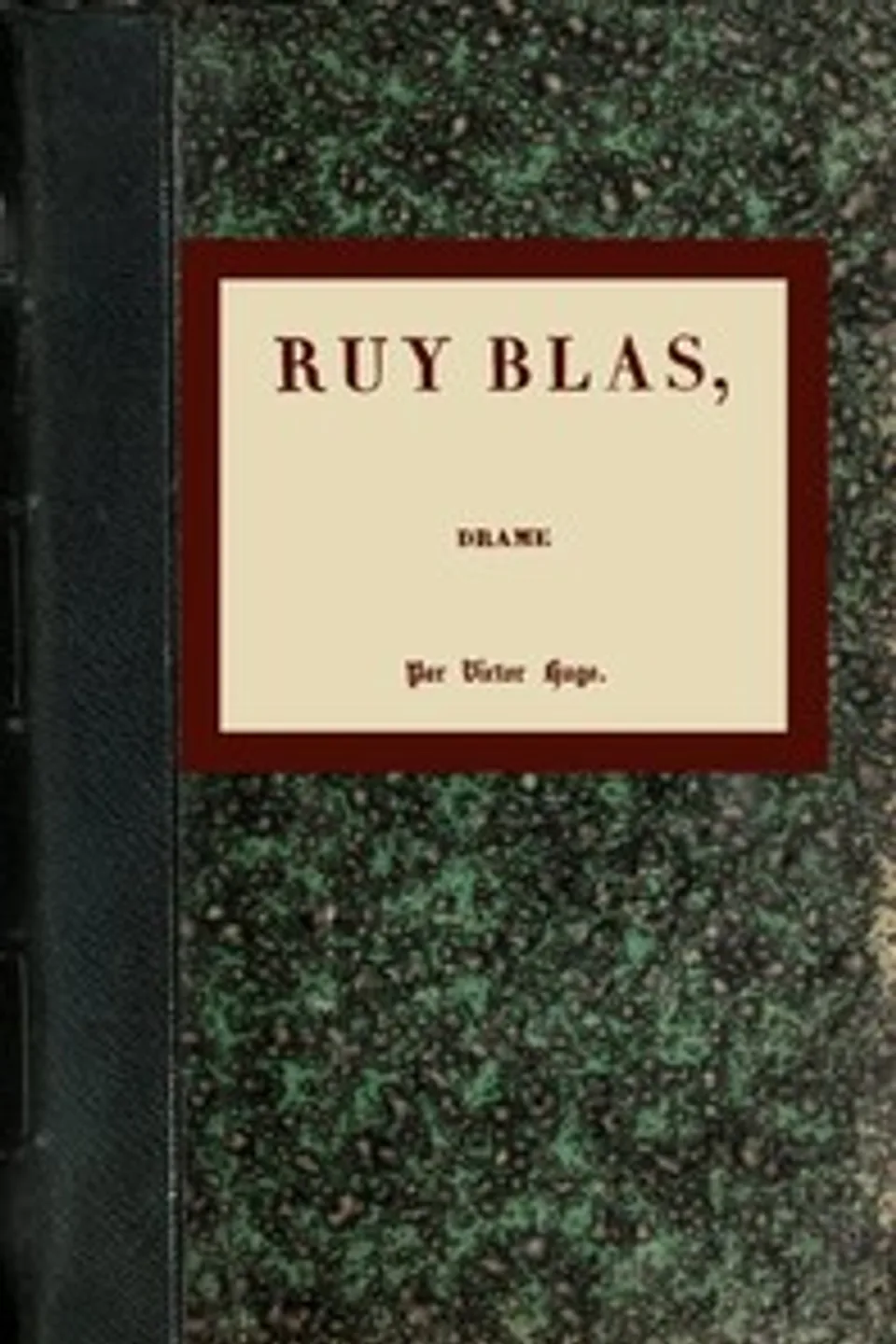 Ruy Blas: Drame, Victor Hugo