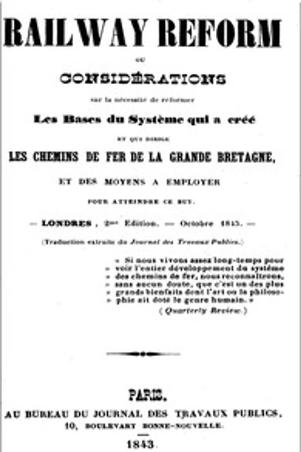 Railway Reform: ou considérations sur la nécessité de réformer les bases du système qui a créé et qui dirige les chemins de fer de la Grande Bretagne, et des moyens à employer pour atteindre ce but., Anonymous