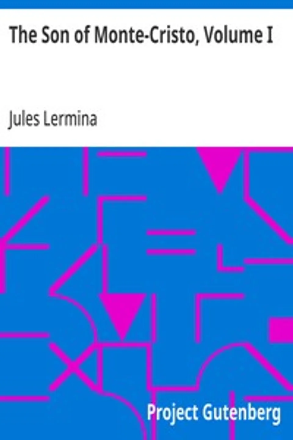 The Son of Monte-Cristo, Volume I, Jules Lermina