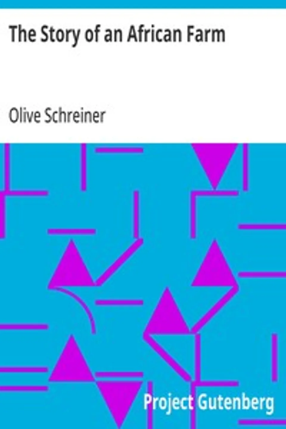 The Story of an African Farm, Olive Schreiner
