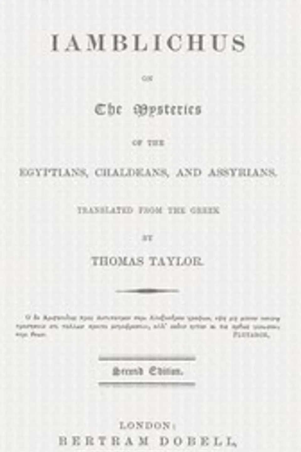 Iamblichus on the mysteries of the Egyptians, Chaldeans, and Assyrians, Iamblichus