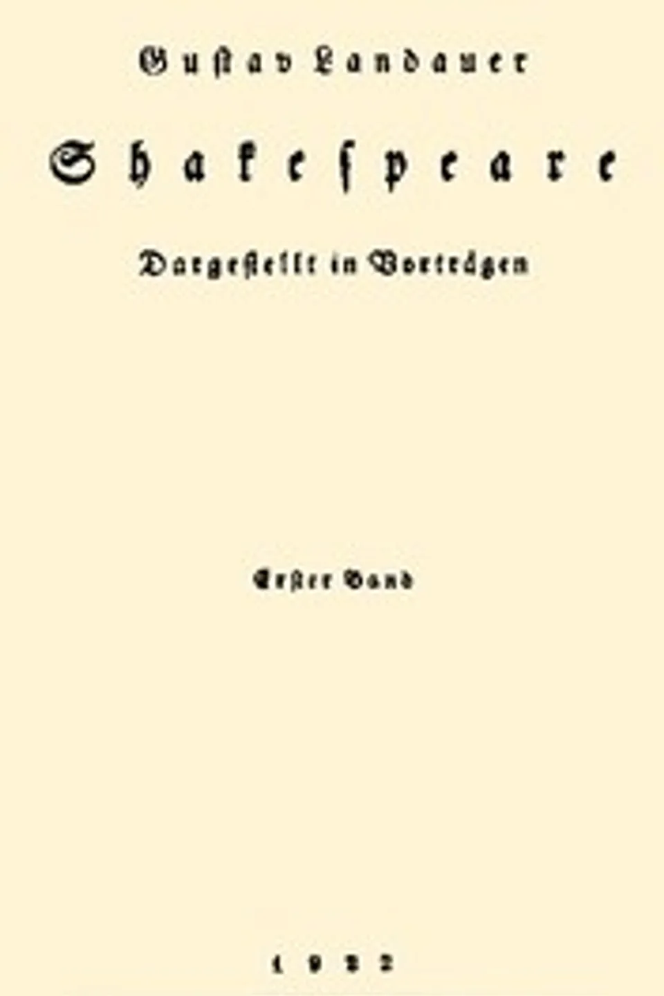 Shakespeare (Volume 1 of 2): Dargestellt im Vorträgen, Gustav Landauer