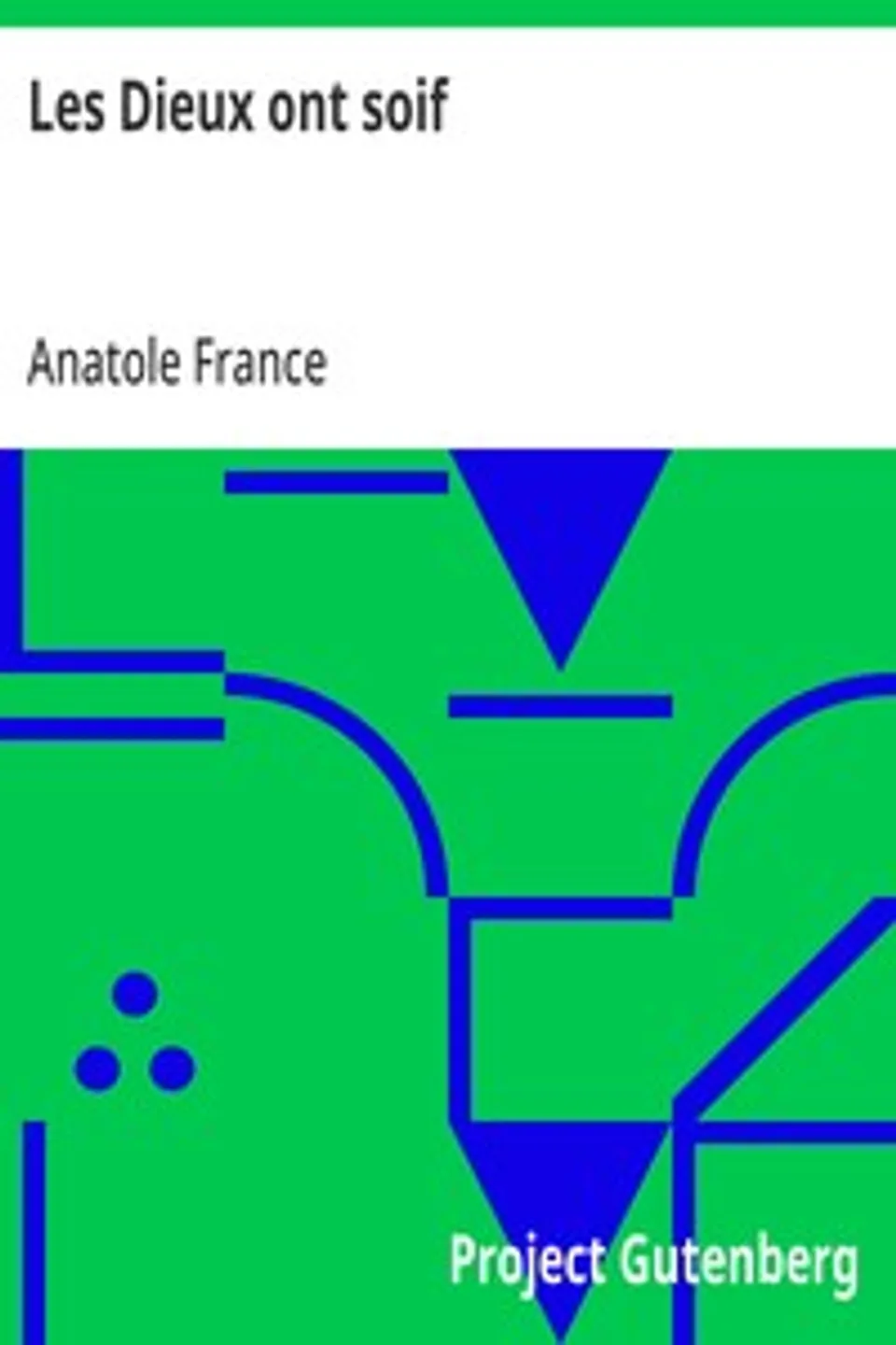Les Dieux ont soif, Anatole France