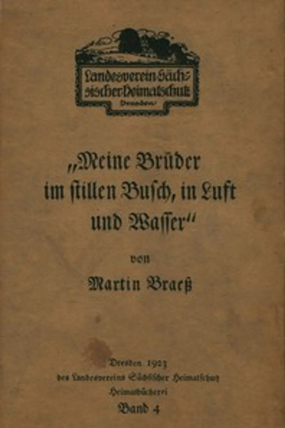 »Meine Brüder im stillen Busch, in Luft und Wasser«, Martin Braess