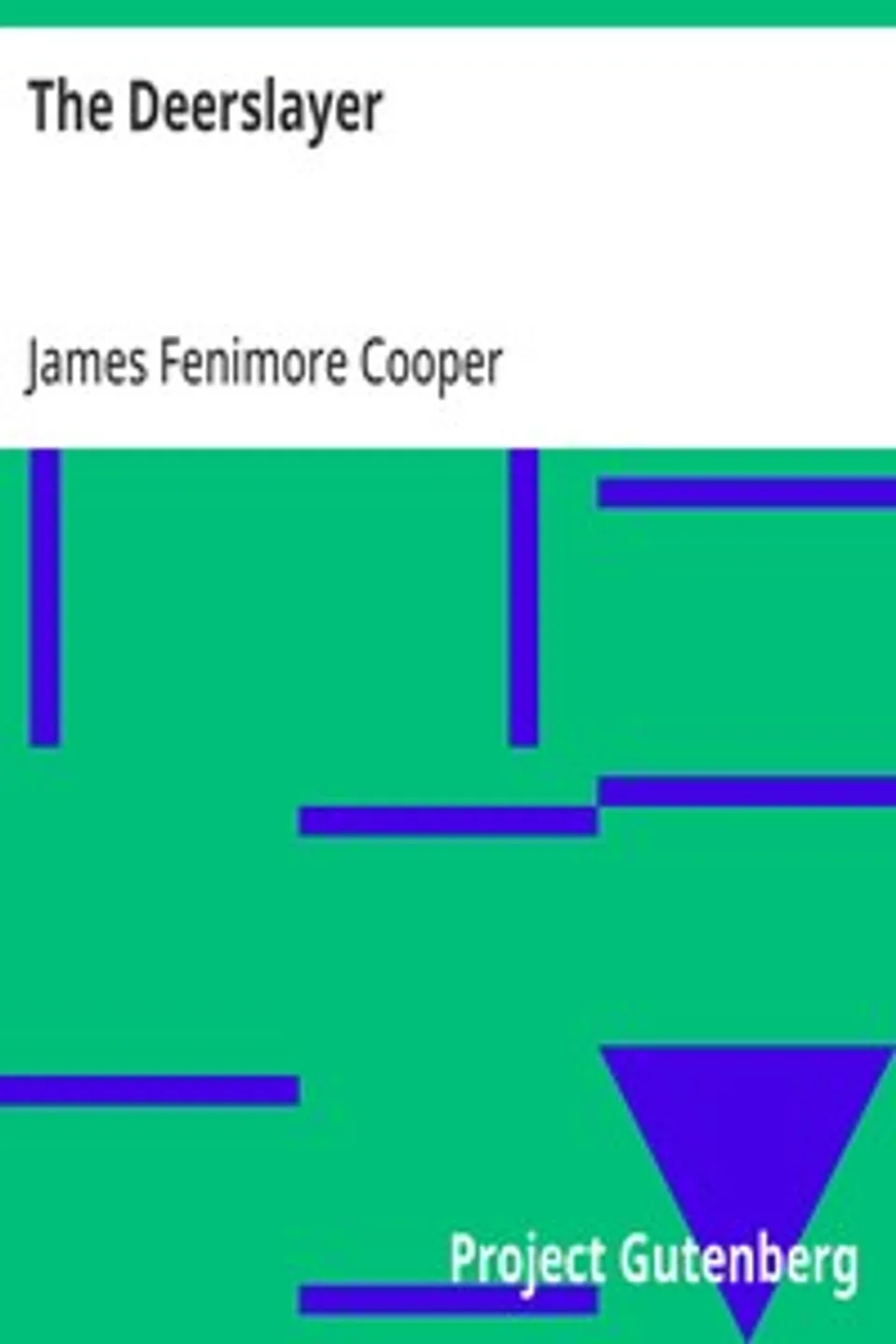 The Deerslayer, James Fenimore Cooper