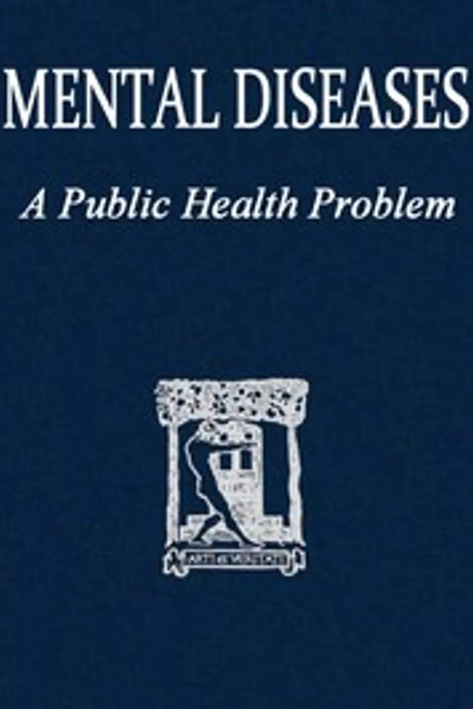 Mental diseases: a public health problem, James Vance May