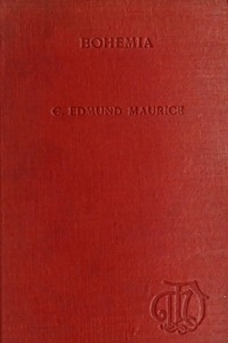 Bohemia, from the earliest times to the fall of national independence in 1620: With a short summary of later events, C. Edmund (Charles Edmund) Maurice