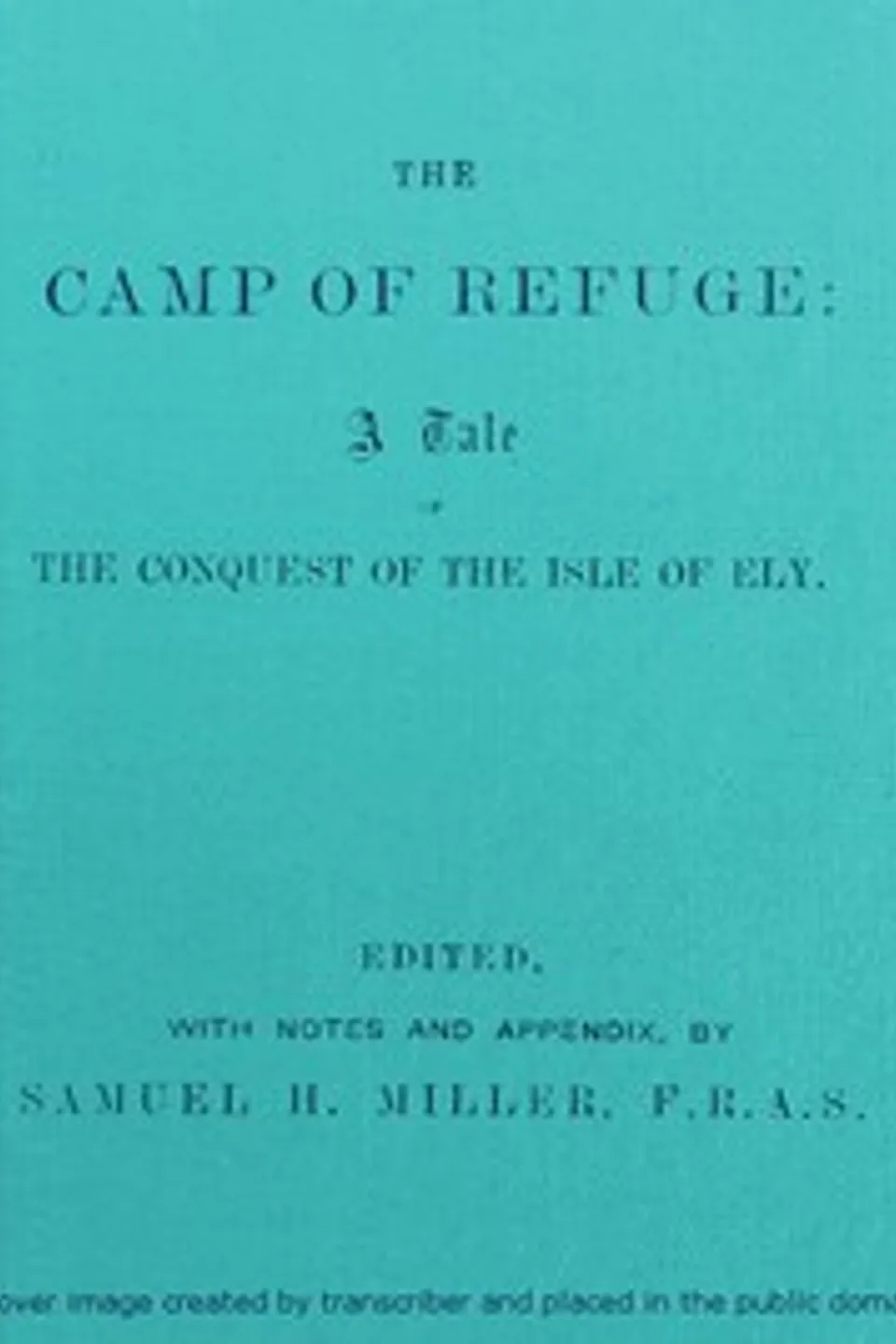 The Camp of Refuge: A Tale of the Conquest of the Isle of Ely, Charles MacFarlane