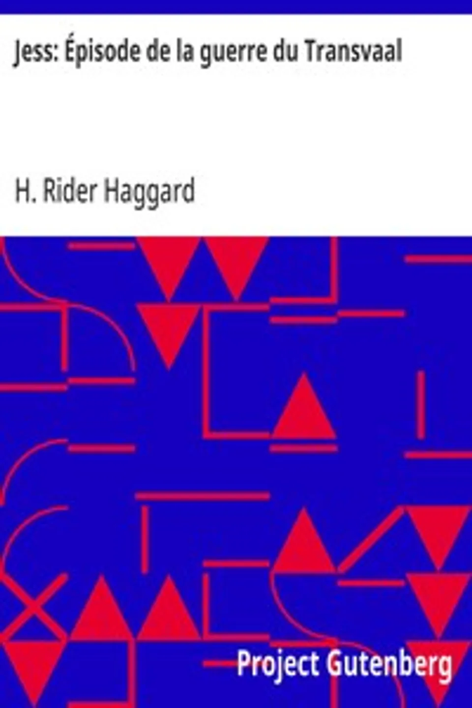 Jess: Épisode de la guerre du Transvaal, H. Rider (Henry Rider) Haggard