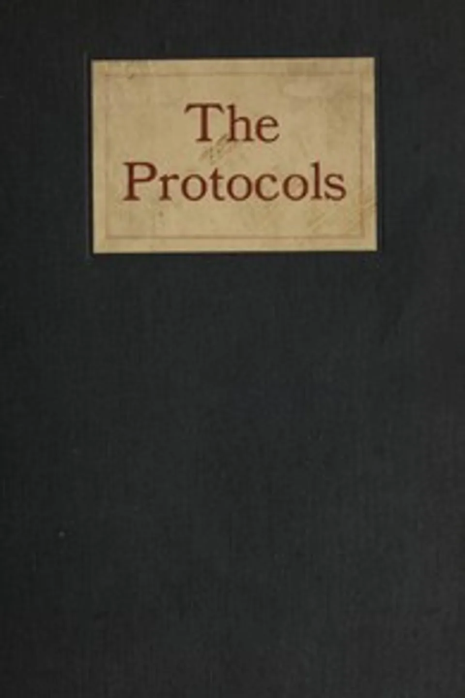 The Protocols and world revolution : $b including a translation and analysis of the "Protocols of the meetings of the Zionist men of wisdom", Sergiei Nilus