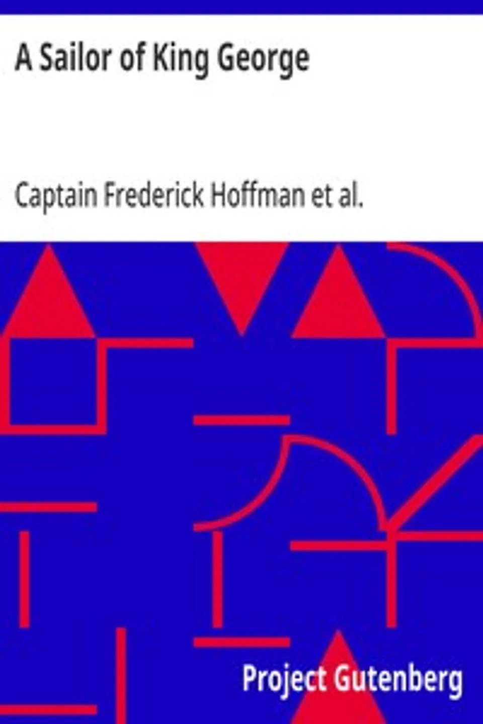 A Sailor of King George, Frederick Hoffman Captain