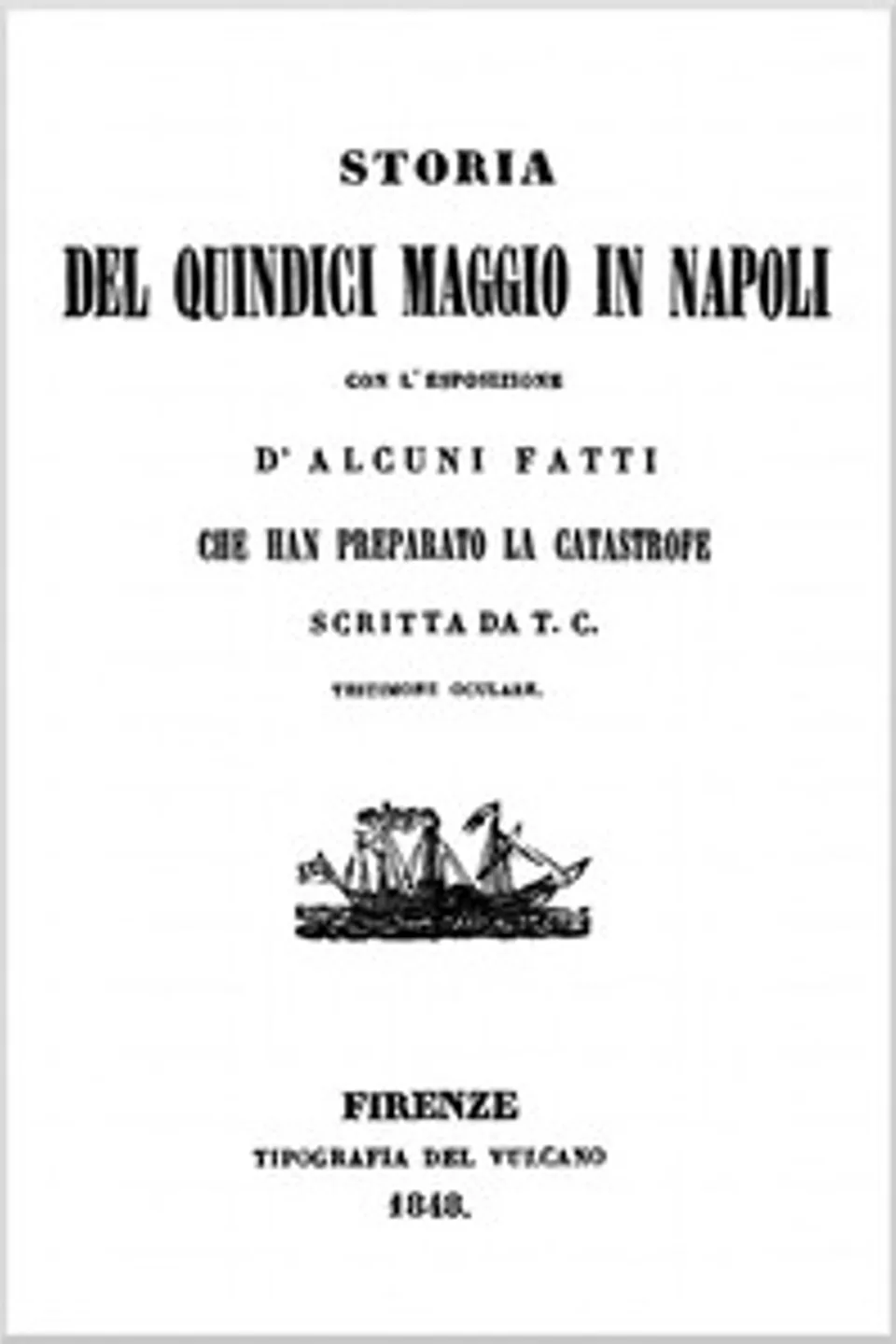 Storia del Quindici Maggio in Napoli: con l'esposizione di alcuni fatti che han preparato la catastrofe, Tommaso Cimino