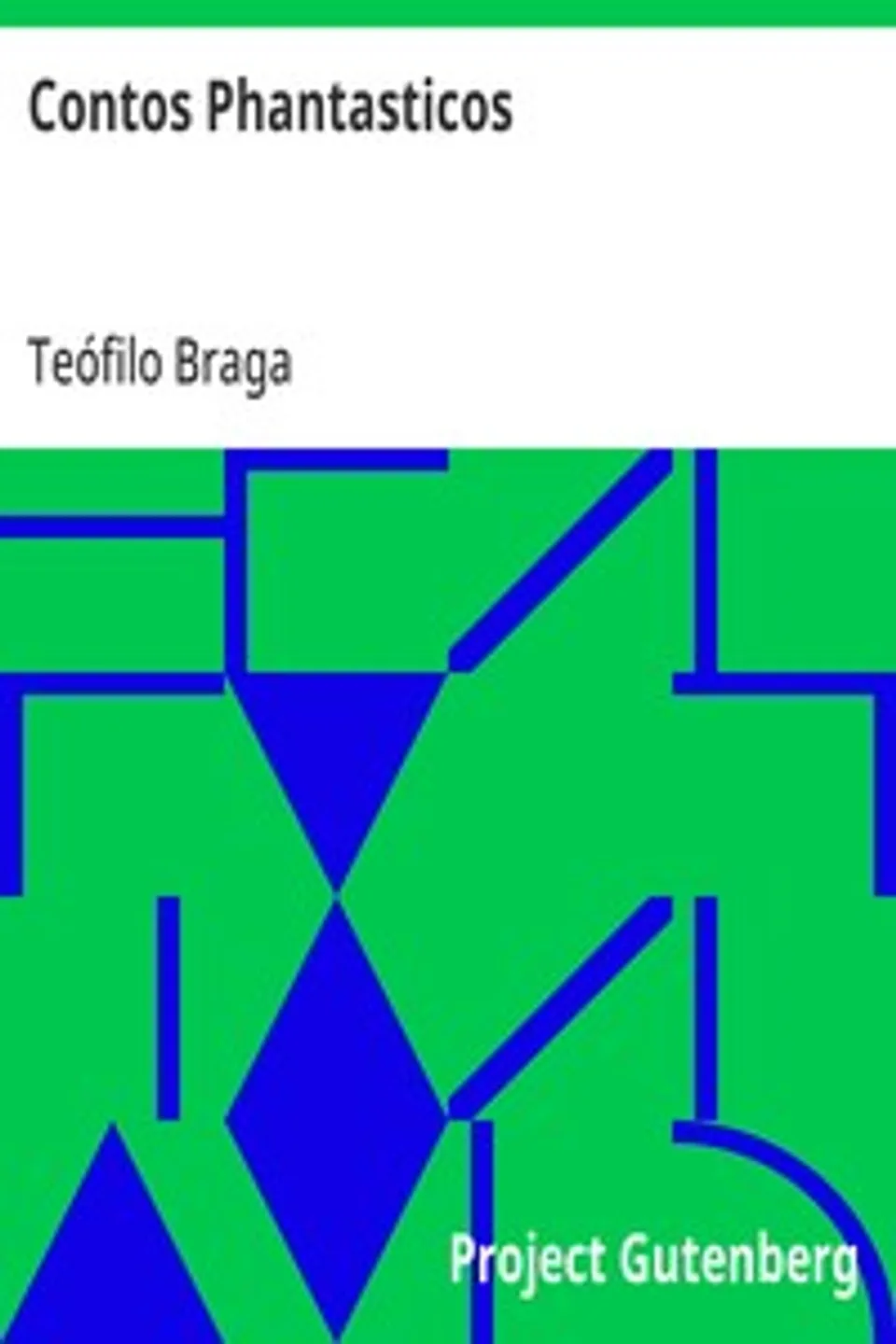 Contos Phantasticos: segunda edição correcta e ampliada, Teófilo Braga