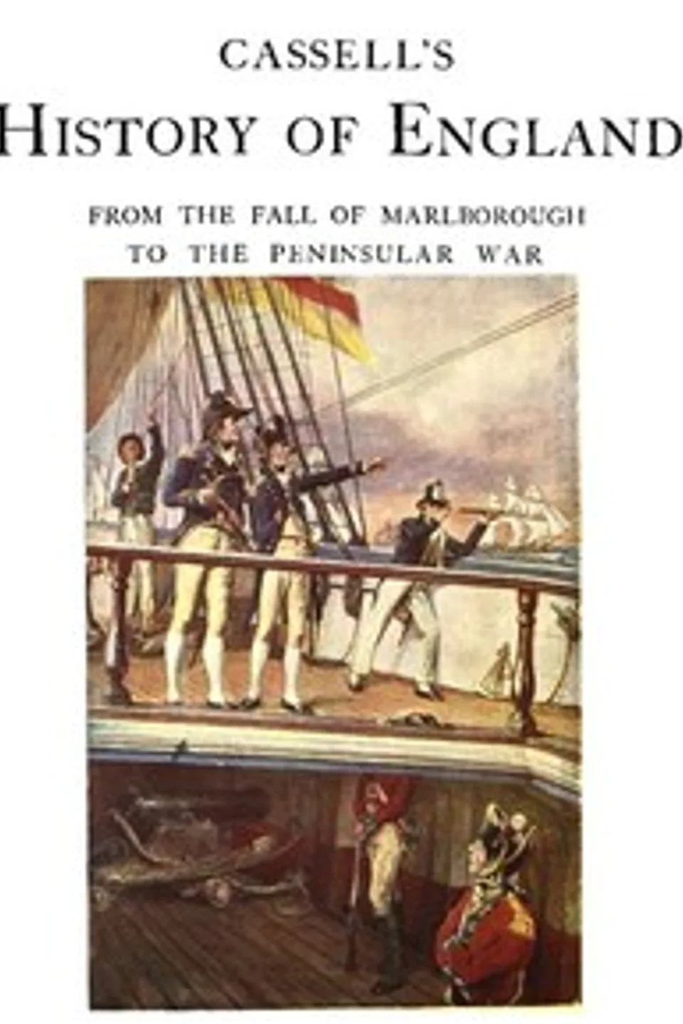 Cassell's History of England, Vol. 4 (of 8): From the Fall of Marlborough to the Peninsular War, Anonymous