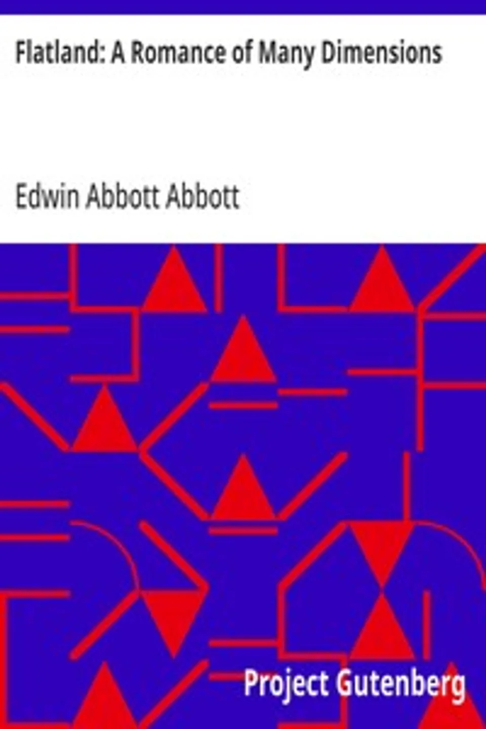 Flatland: A Romance of Many Dimensions, Edwin Abbott