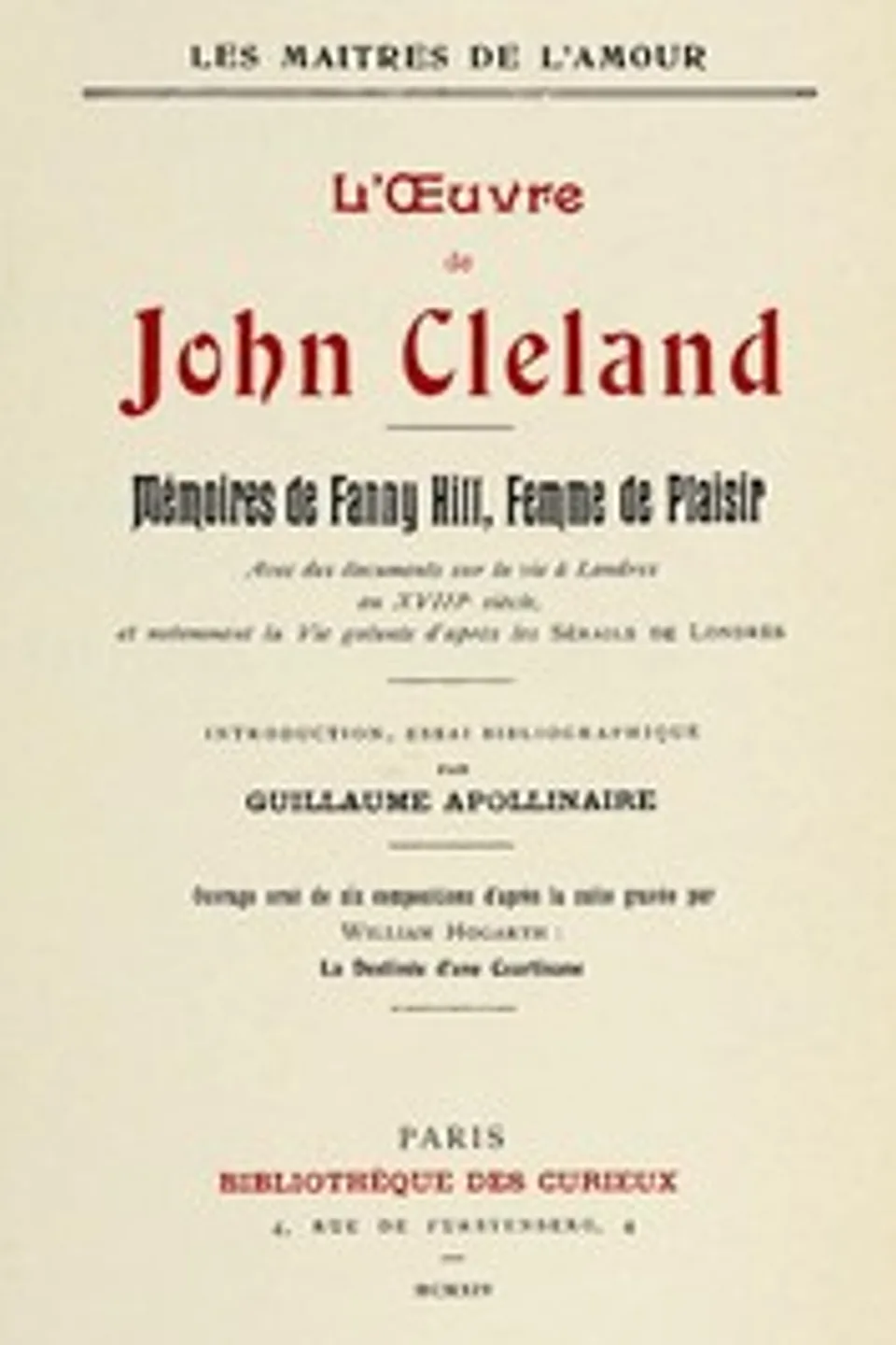 L'oeuvre de John Cleland: Mémoires de Fanny Hill, femme de plaisir: Introduction, essai bibliographique par Guillaume Apollinaire, John Cleland