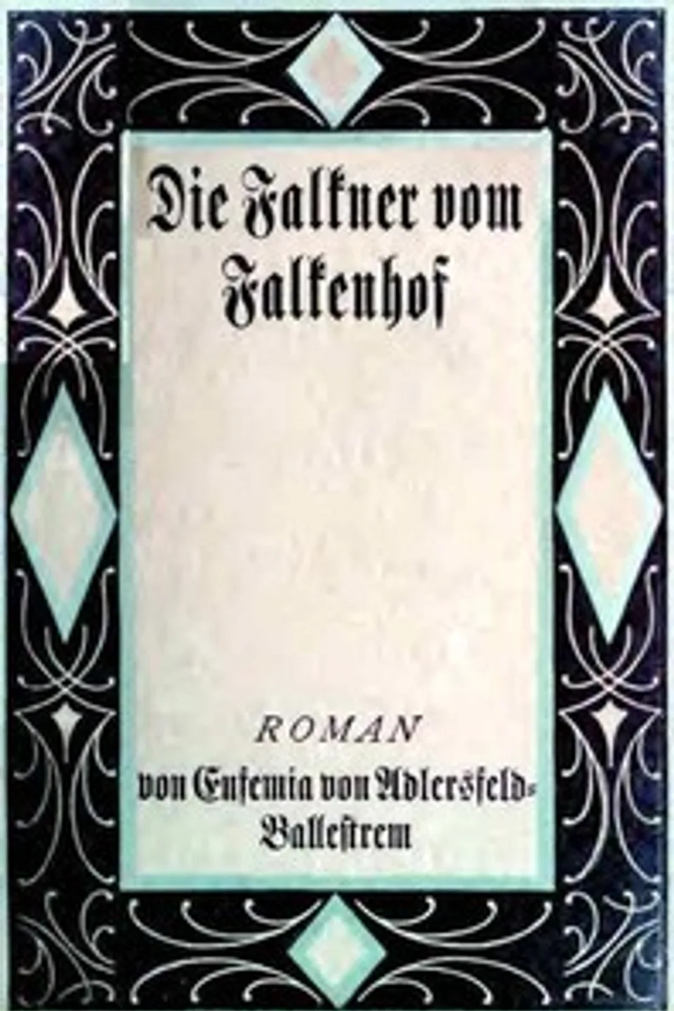 Die Falkner vom Falkenhof. Erster Band., Eufemia von Adlersfeld-Ballestrem