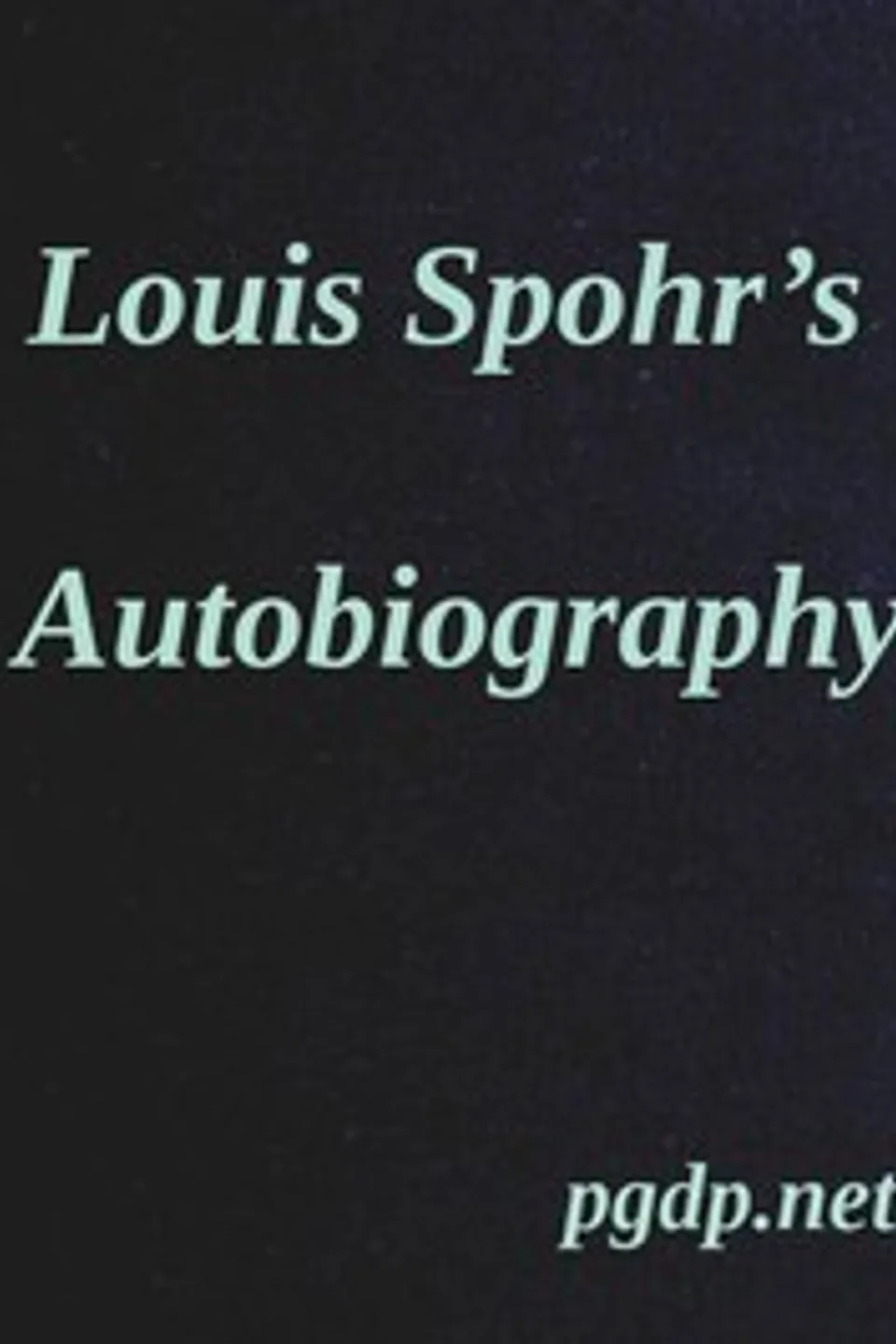 Louis Spohr's Autobiography: Translated from the German, Louis Spohr