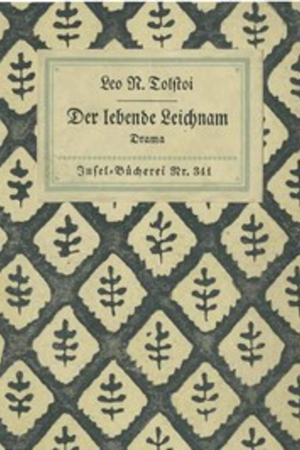 Der lebende Leichnam: Drama in sechs Akten (zwölf Bildern), Leo Tolstoy