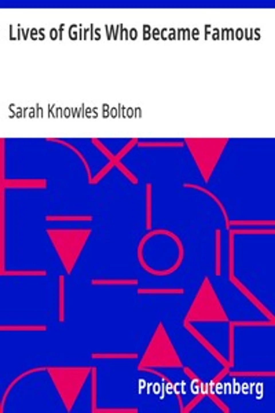 Lives of Girls Who Became Famous, Sarah Knowles Bolton