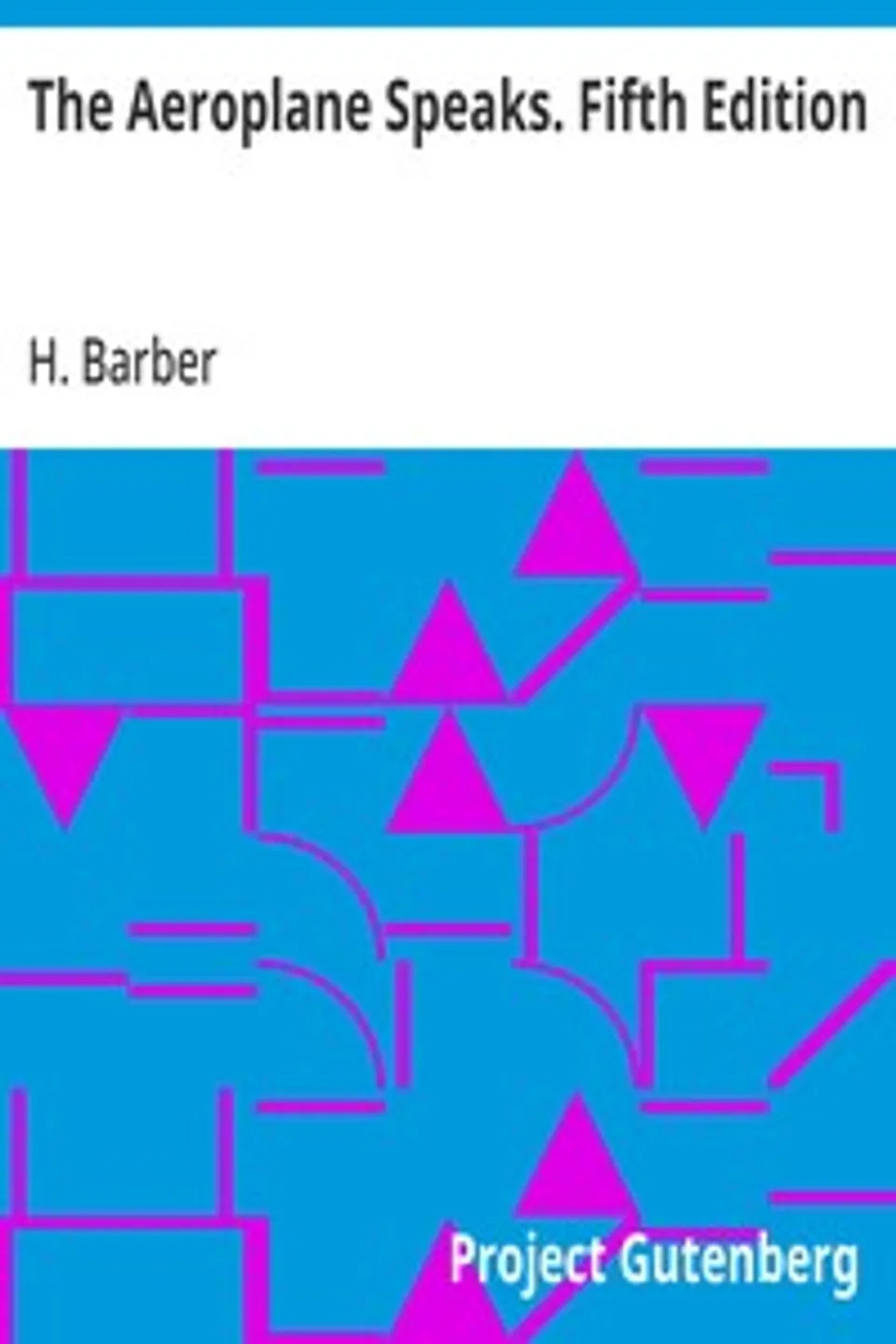 The Aeroplane Speaks. Fifth Edition, H. (Horatio) Barber