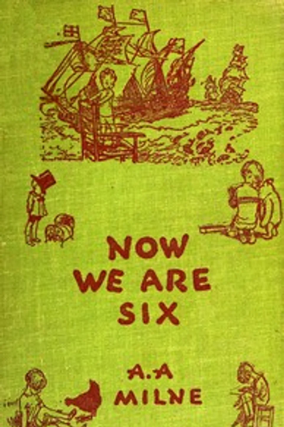 Now we are six, A. A. (Alan Alexander) Milne