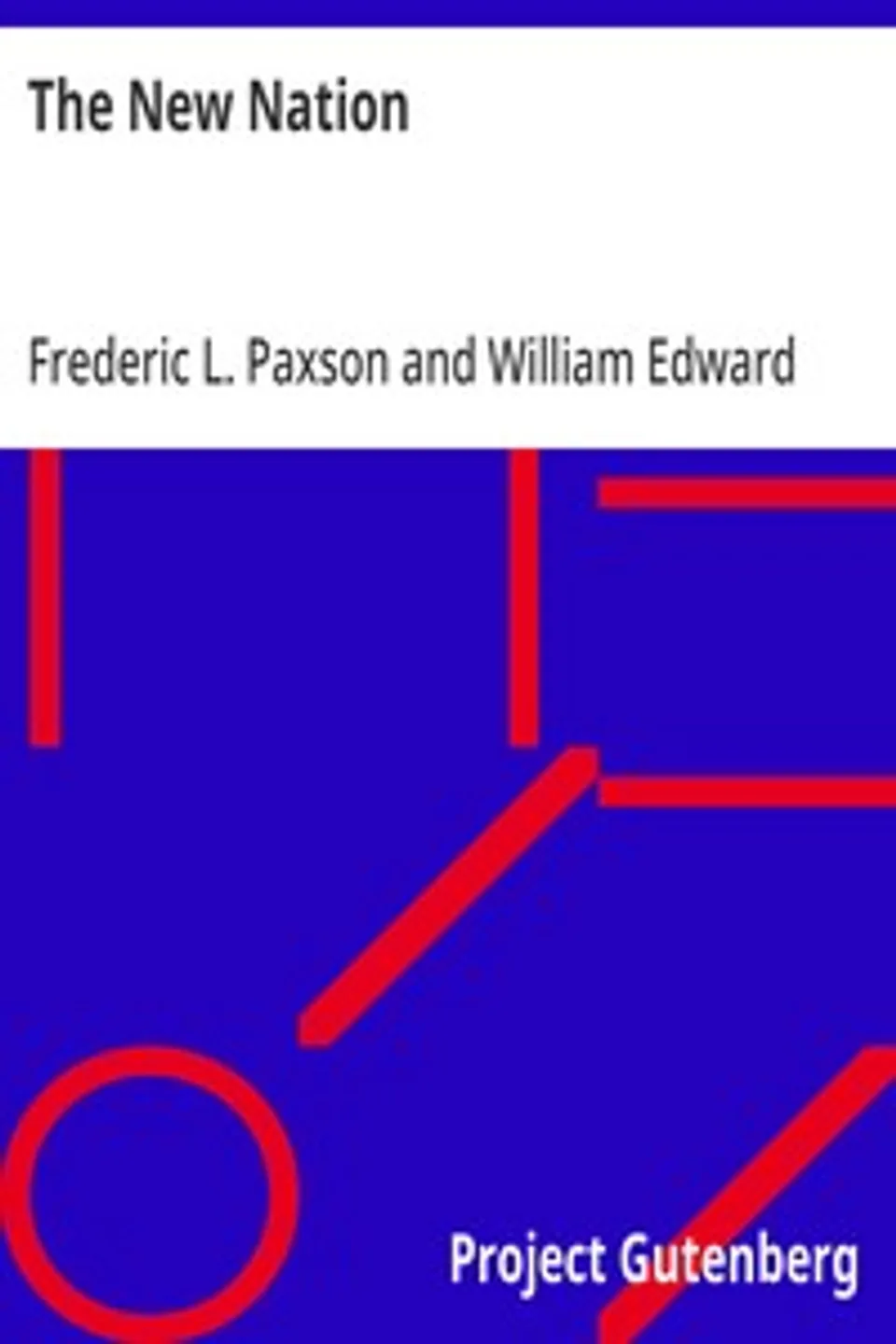 The New Nation, Frederic L. (Frederic Logan) Paxson