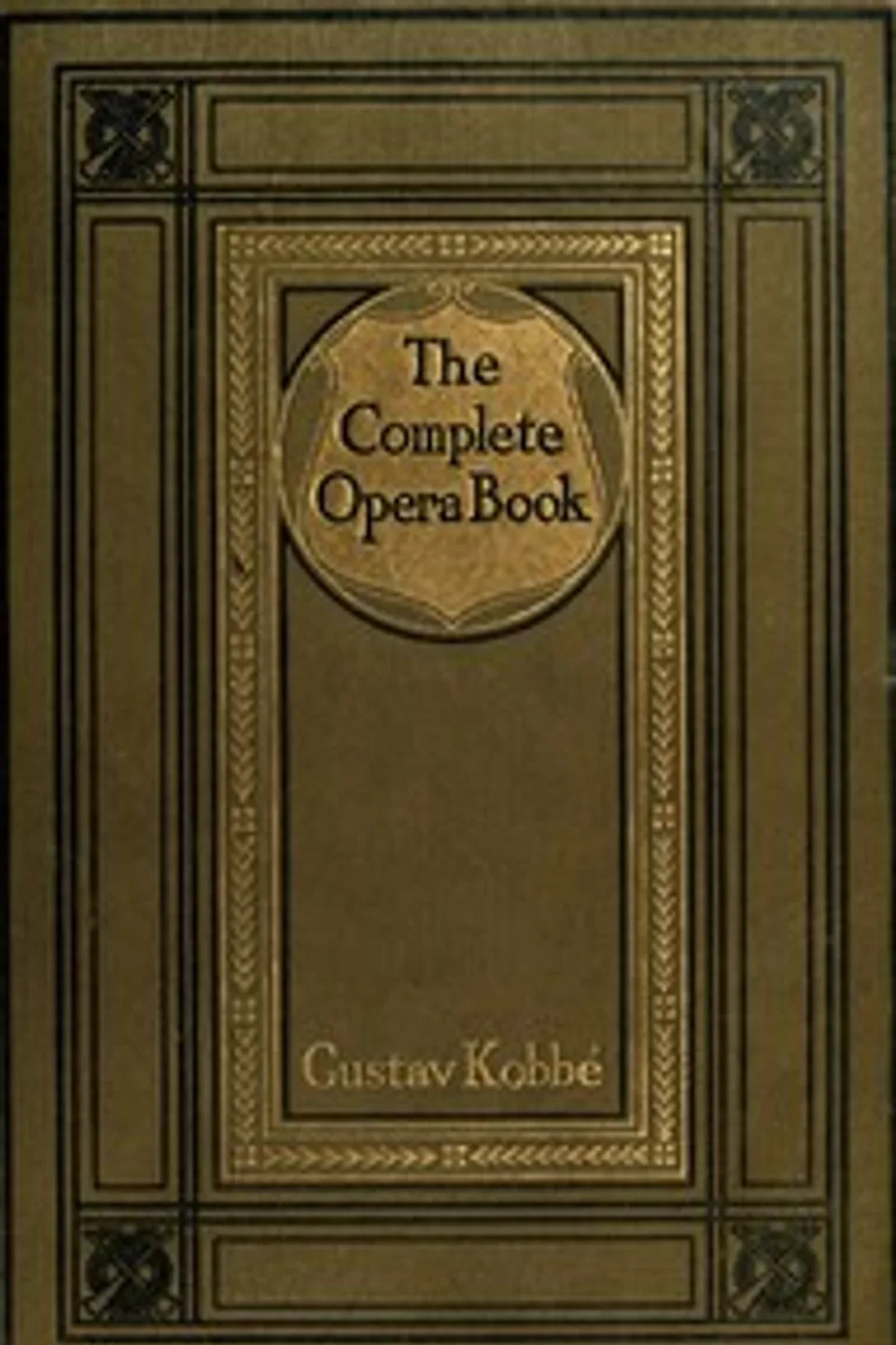 The Complete Opera Book: The Stories of the Operas, together with 400 of the Leading Airs and Motives in Musical Notation, Gustav Kobbé