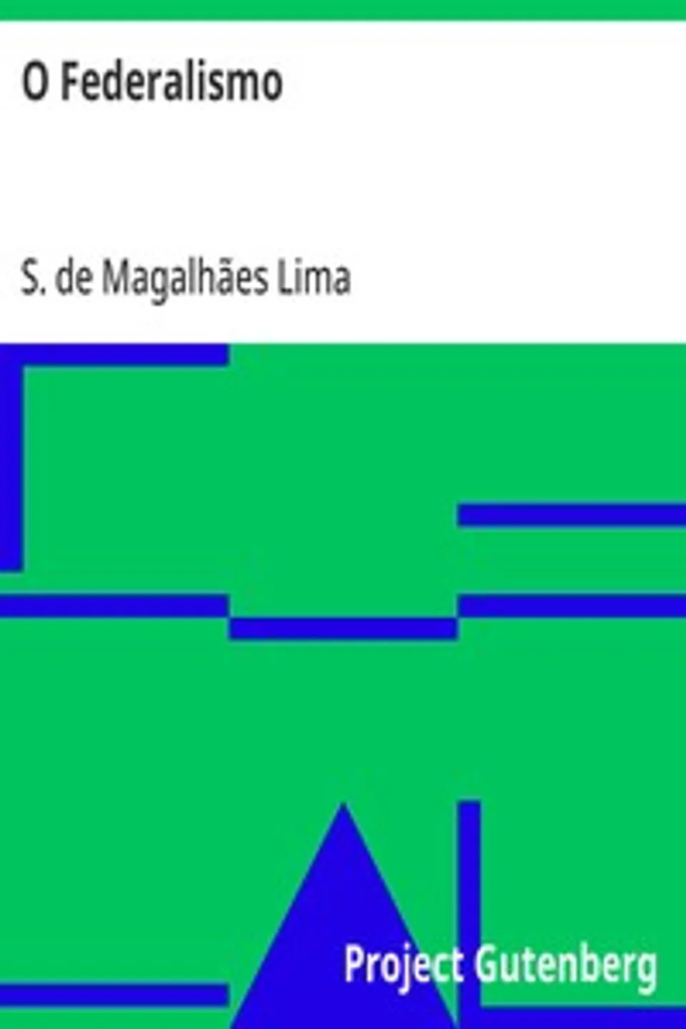 O Federalismo, S. de Magalhães (Sebastião de Magalhães) Lima