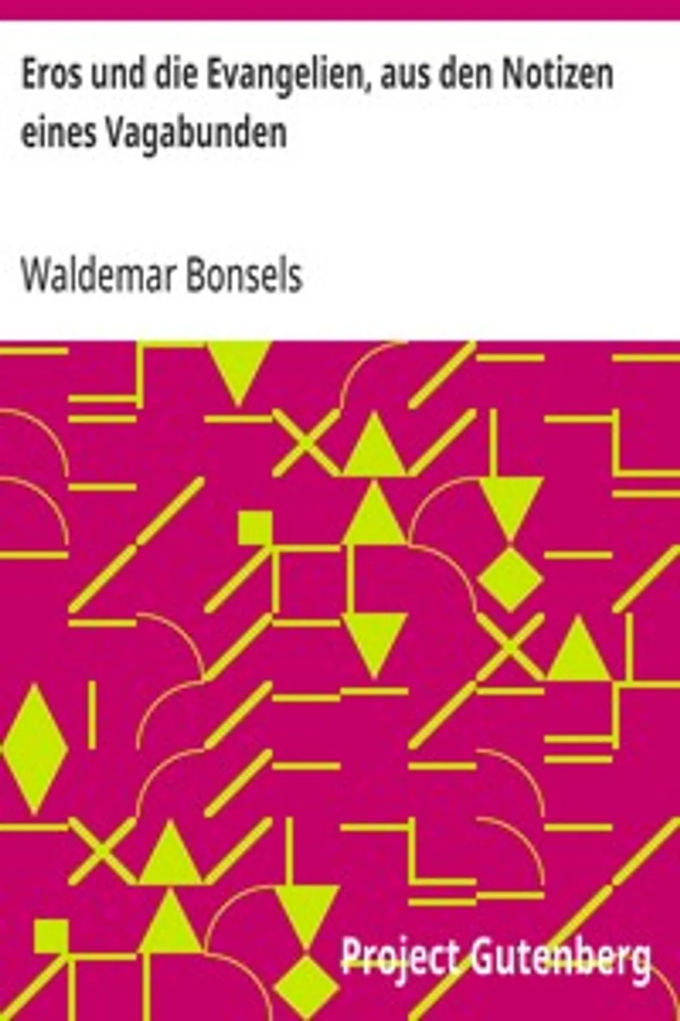 Eros und die Evangelien, aus den Notizen eines Vagabunden, Waldemar Bonsels