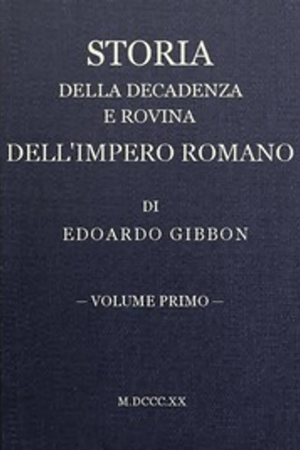 Storia della decadenza e rovina dell'impero romano, volume 01, Edward Gibbon
