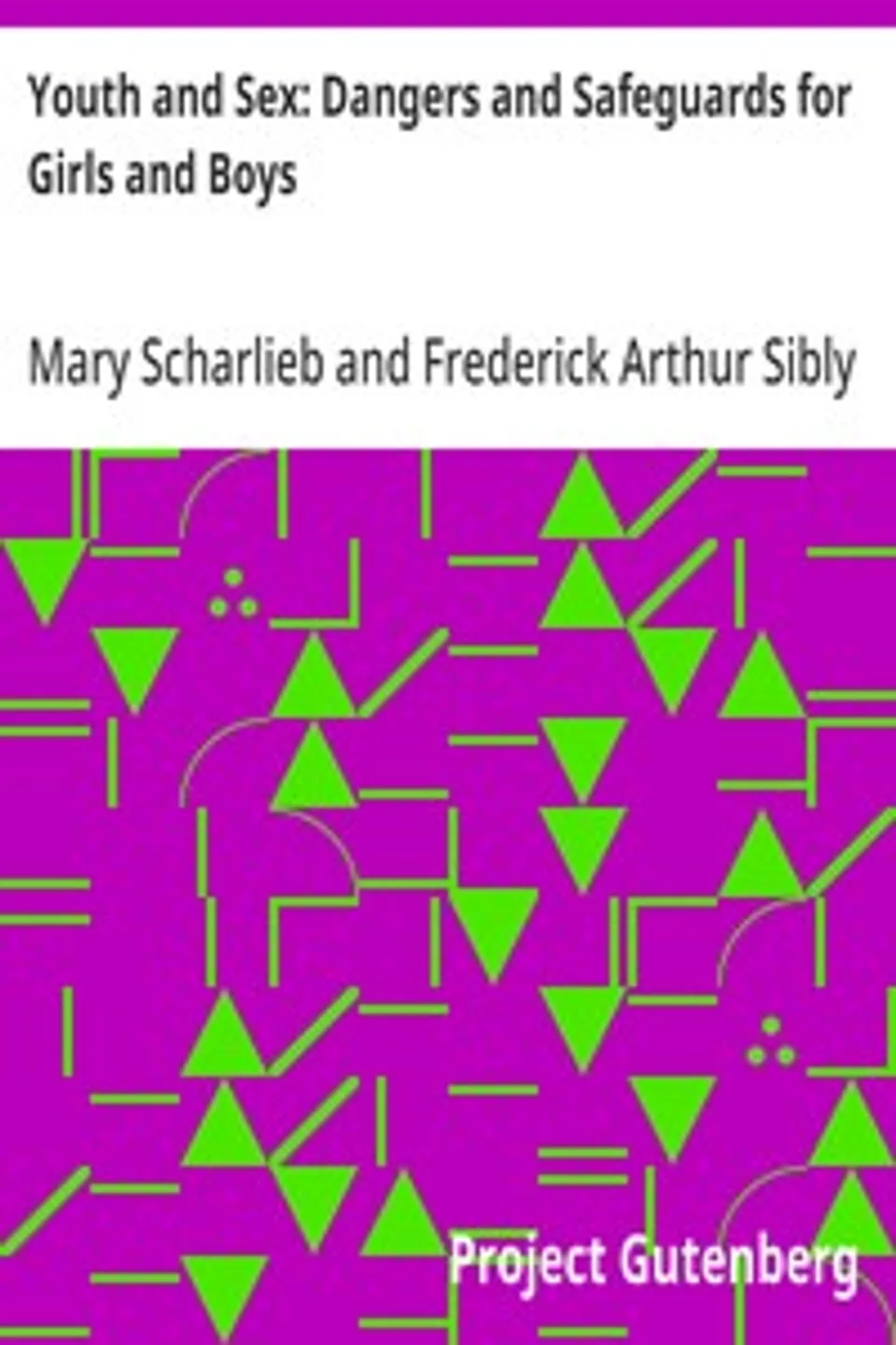 Youth and Sex: Dangers and Safeguards for Girls and Boys, Mary Scharlieb