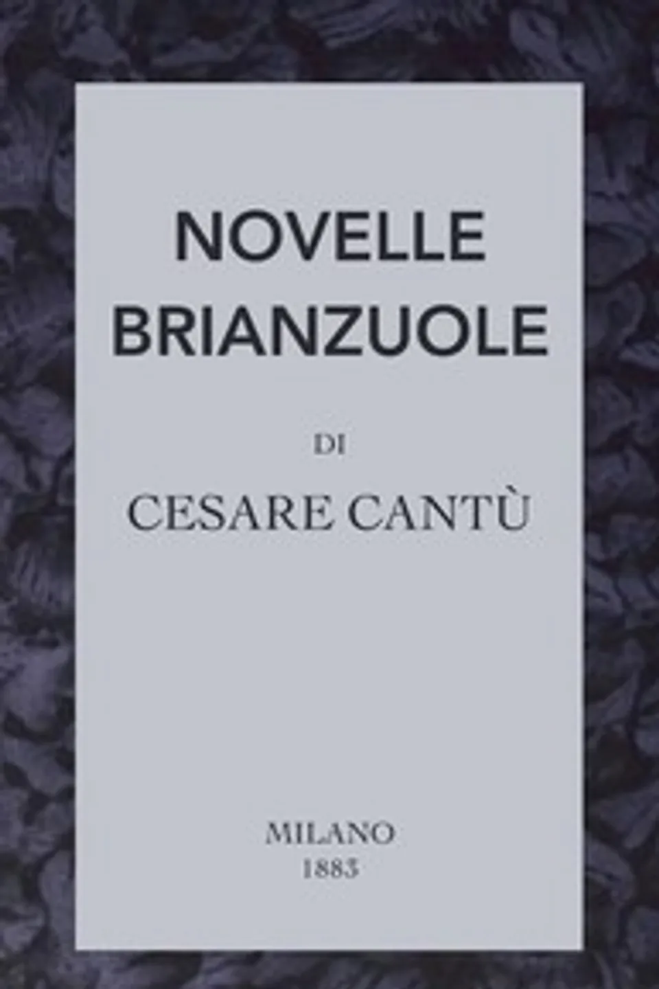 Novelle brianzuole, Cesare Cantù
