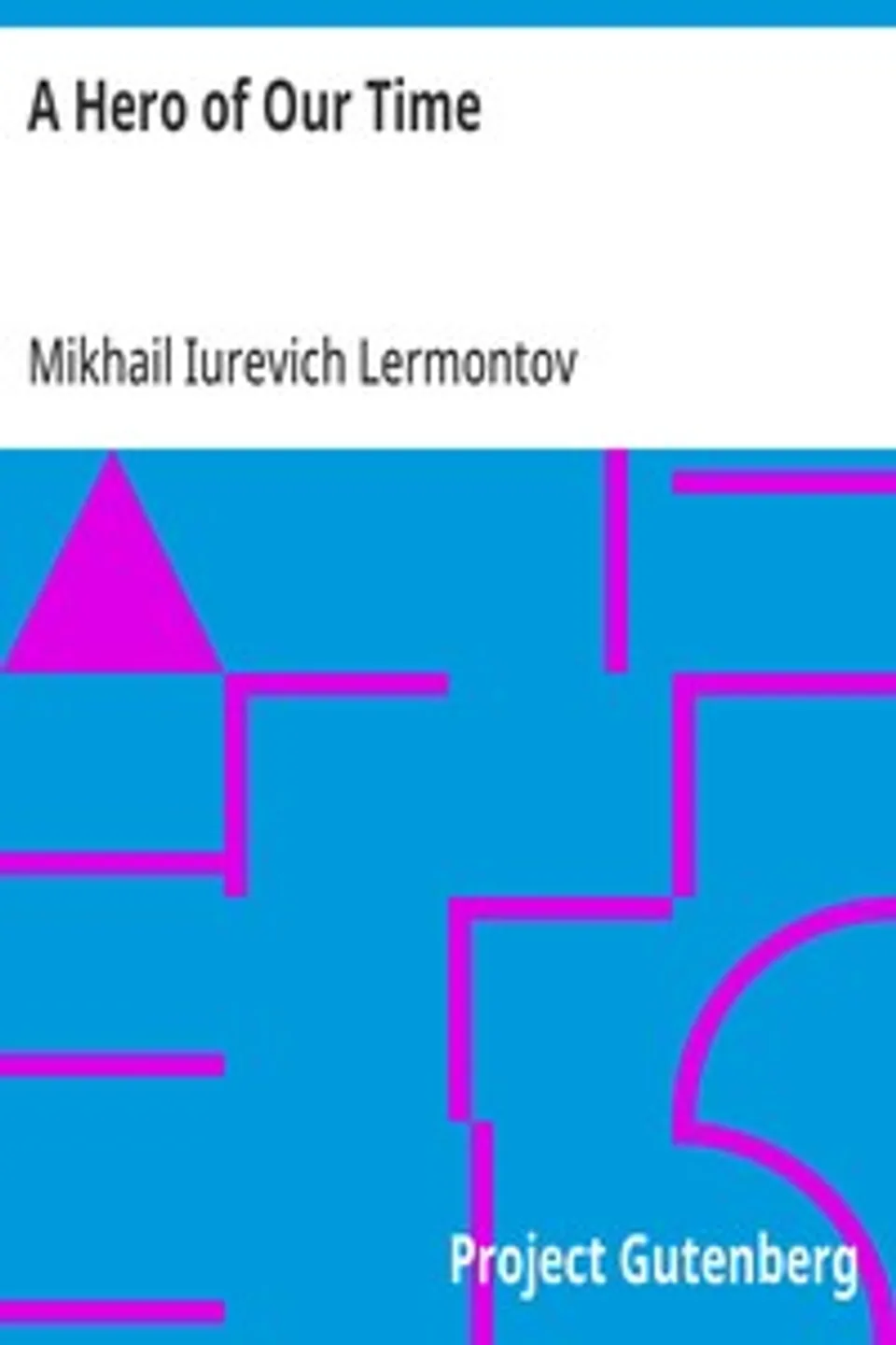A Hero of Our Time, Mikhail Iurevich Lermontov
