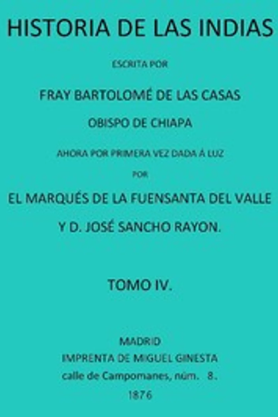 Historia de las Indias (vol. 4 de 5), Bartolomé de las Casas