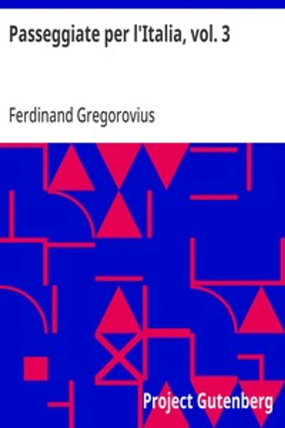 Passeggiate per l'Italia, vol. 3, Ferdinand Gregorovius