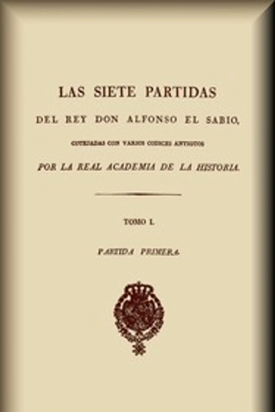 Las siete partidas del rey don Alfonso el Sabio (1 de 3), Real Academia de la Historia (Spain)