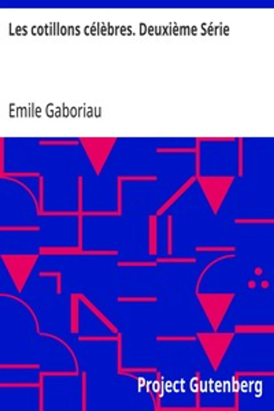 Les cotillons célèbres. Deuxième Série, Emile Gaboriau