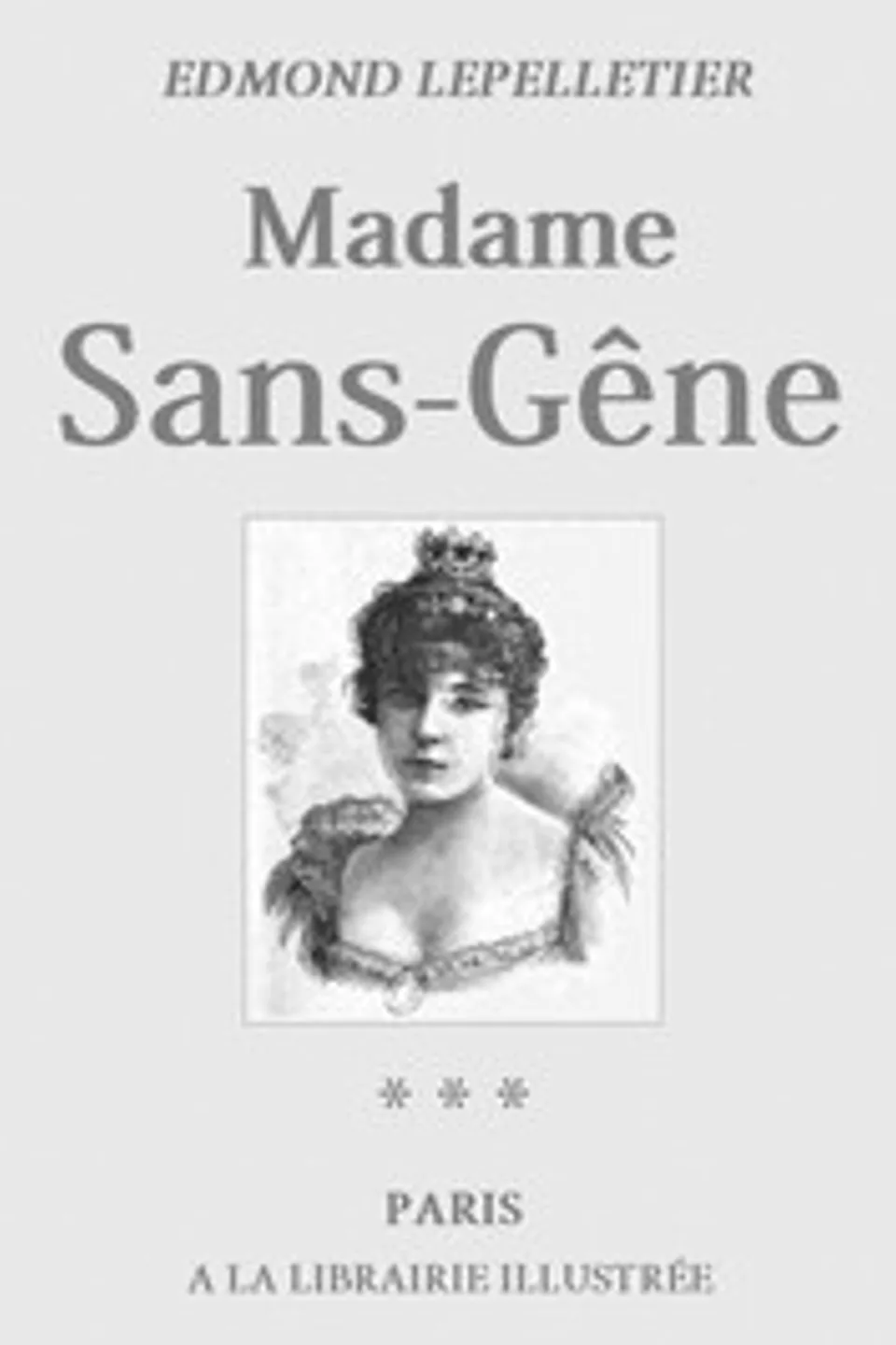 Madame Sans-Gêne, Tome 3: Le Roi de Rome, Edmond Lepelletier