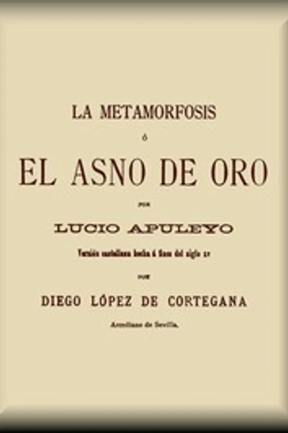 La metamorfosis, o, El asno de oro, Apuleius