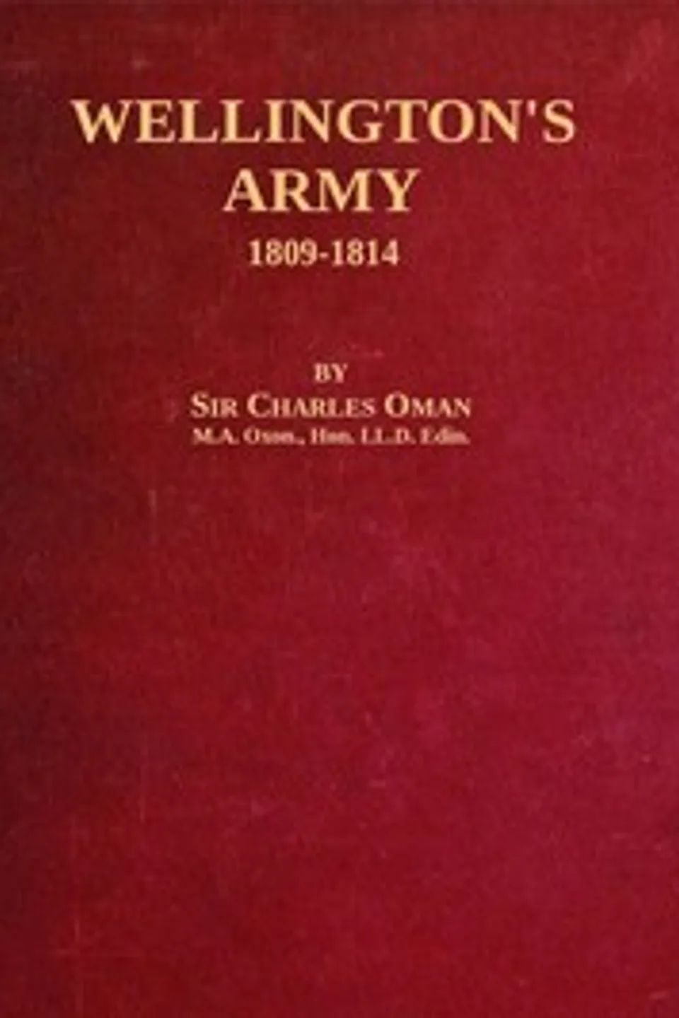 Wellington's Army, 1809-1814, Charles Oman