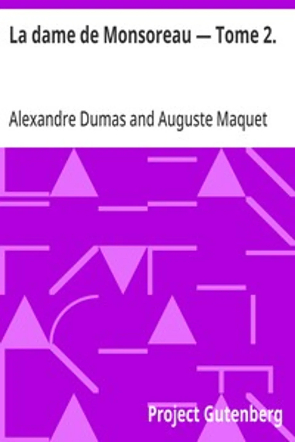 La dame de Monsoreau — Tome 2., Alexandre Dumas