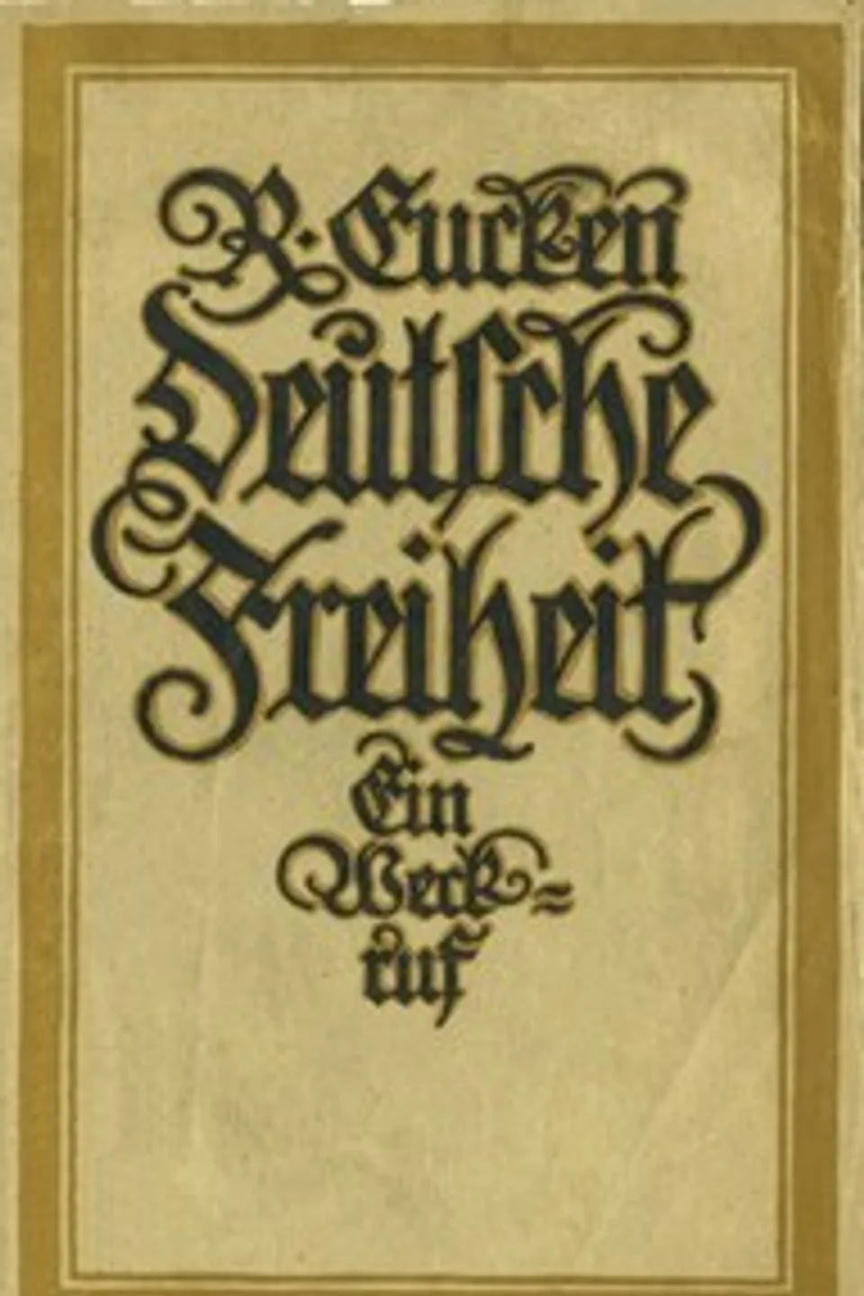 Deutsche Freiheit: Ein Weckruf, Rudolf Eucken