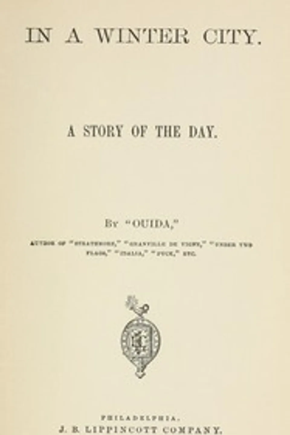 In a winter city : $b A story of the day, Ouida