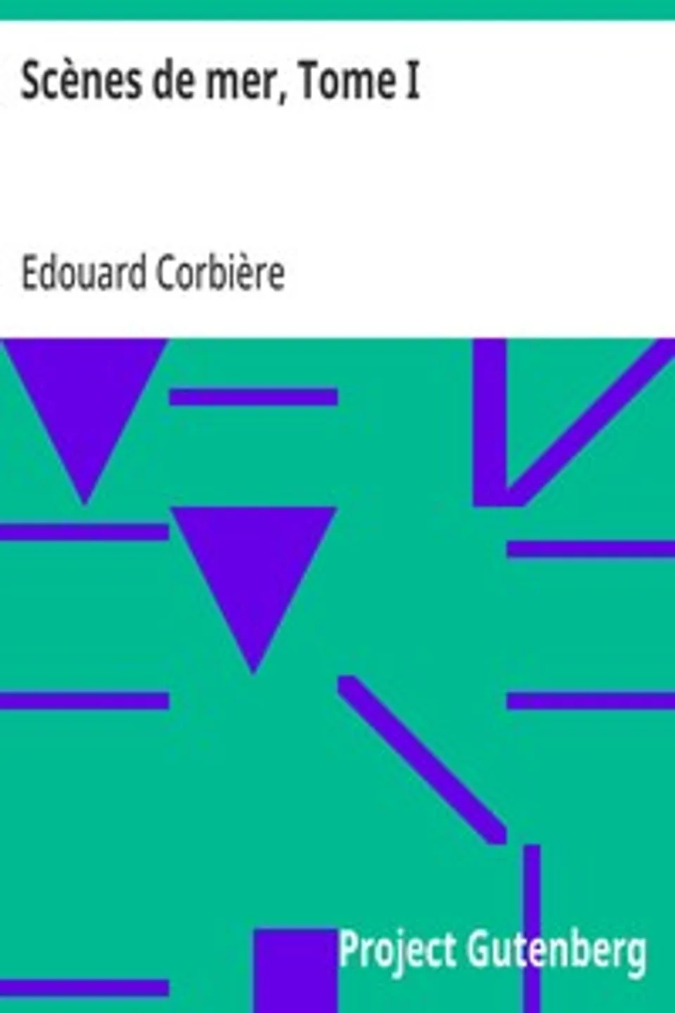 Scènes de mer, Tome I, Edouard Corbière